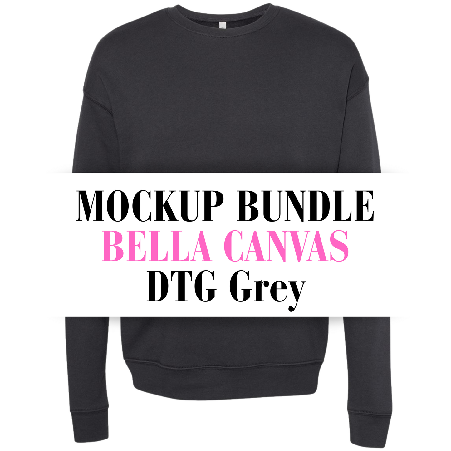 Bella Canvas DTG Grey Sweatshirt Mockup Bundle