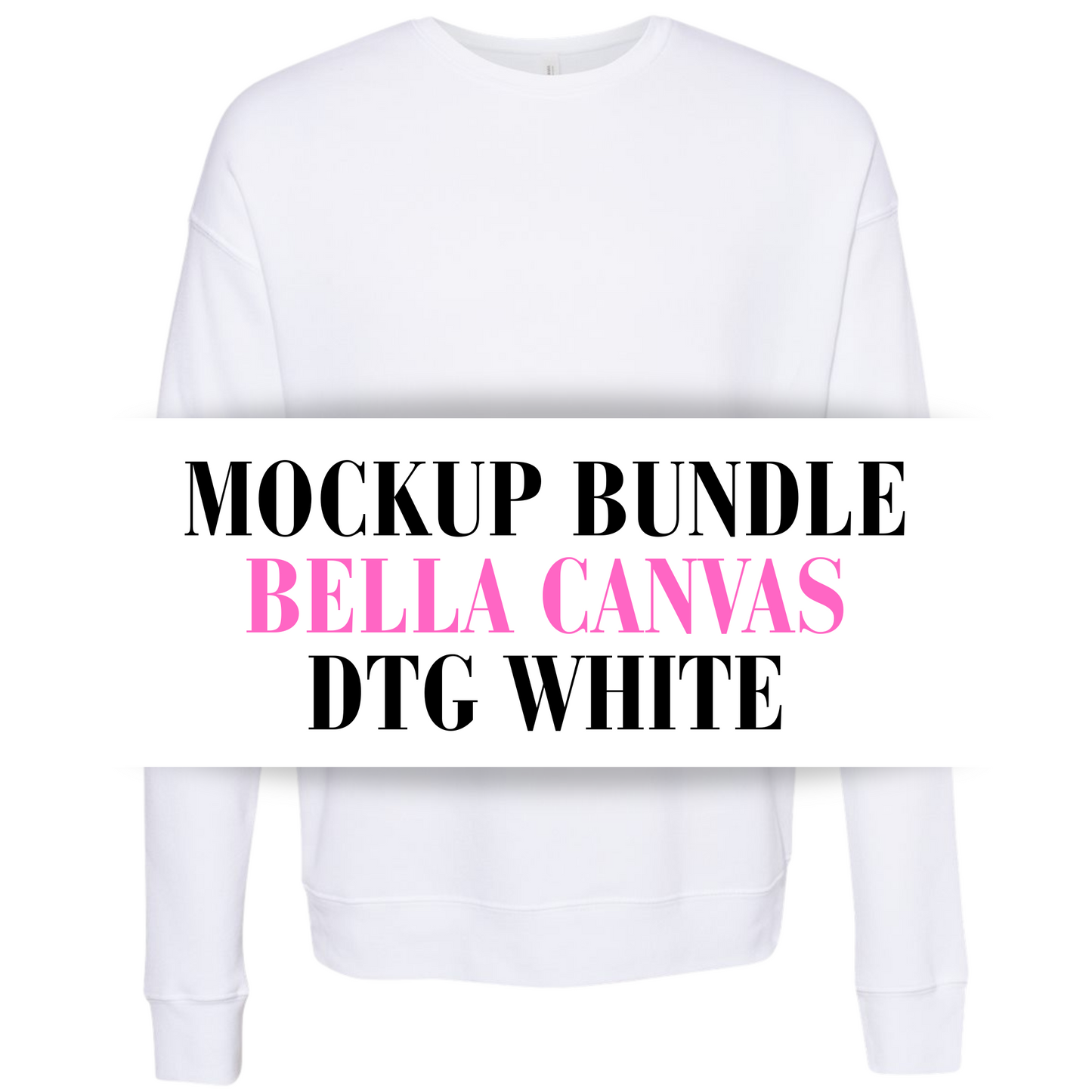 Bella Canvas DTG White Sweatshirt Mockup Bundle