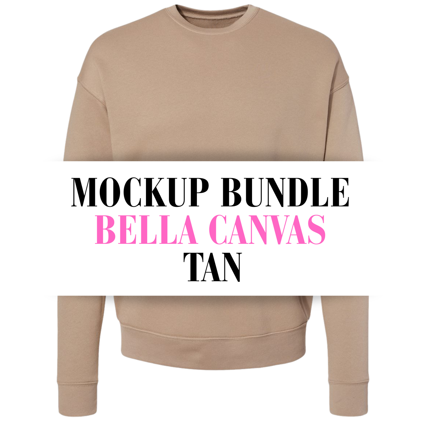 Bella Canvas Tan Sweatshirt Mockup Bundle