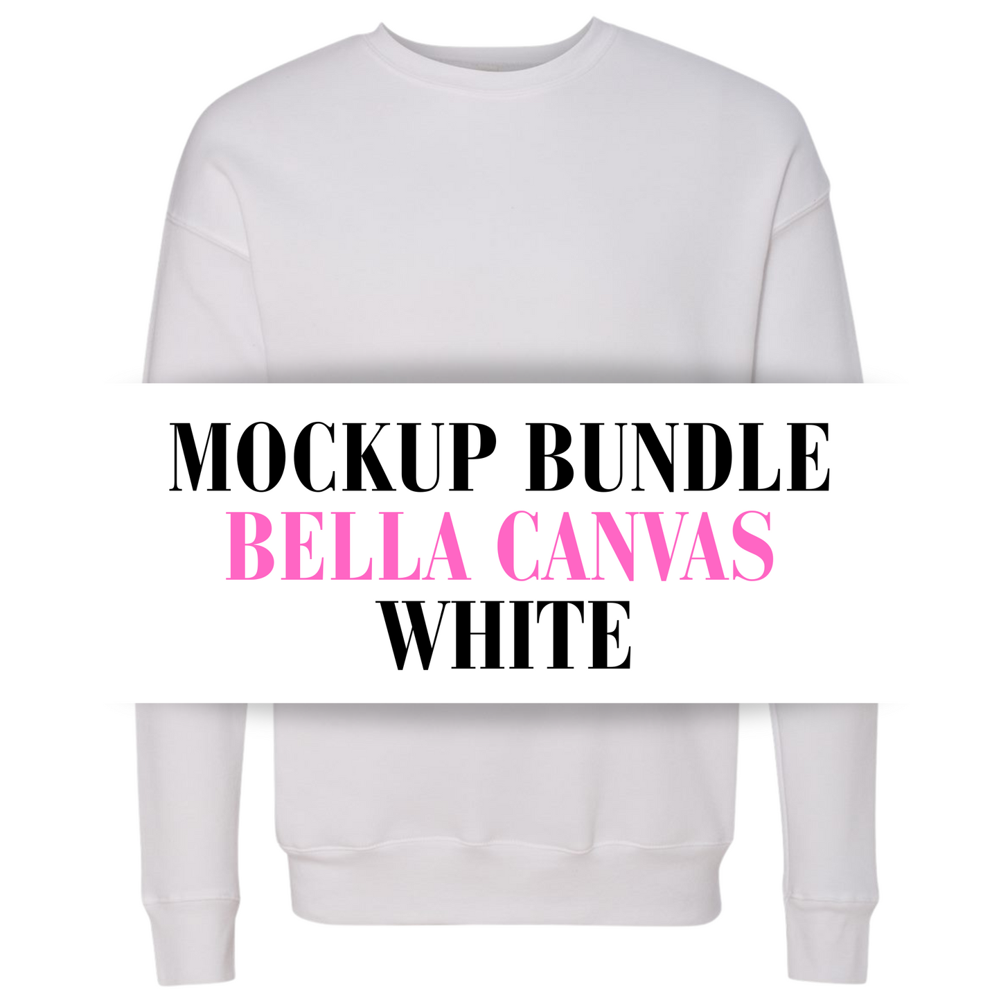 Bella Canvas White Sweatshirt Mockup Bundle