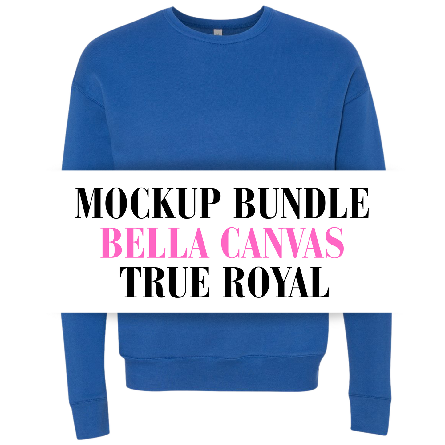 Bella Canvas True Royal Sweatshirt Mockup Bundle