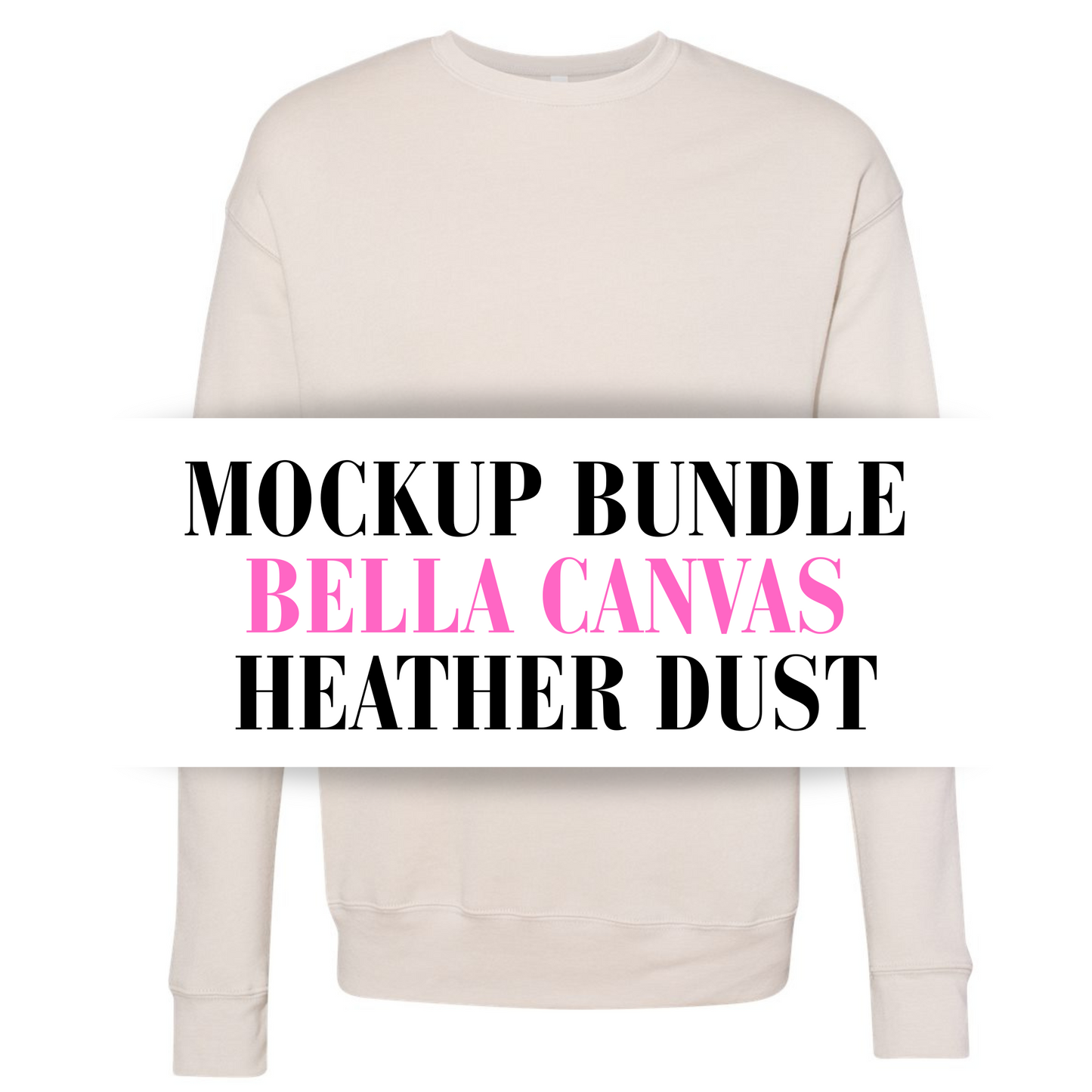 Bella Canvas Heather Dust Sweatshirt Mockup Bundle