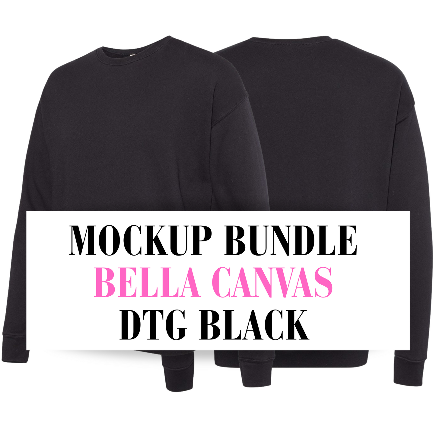 Bella Canvas DTG Black Sweatshirt Mockup Bundle