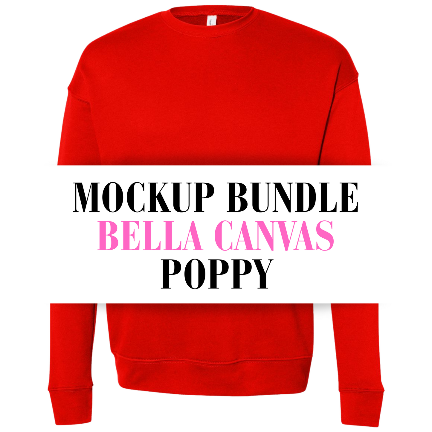 Bella Canvas Poppy Sweatshirt Mockup Bundle