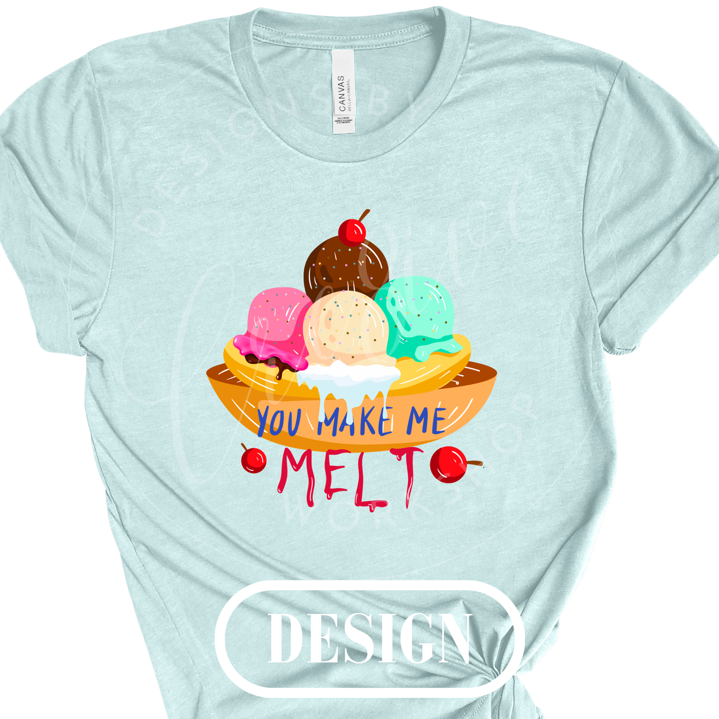 You Make Me Melt PNG Design
